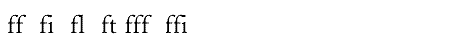 Ligatures ff, fi, fl, ft, fff, ffi