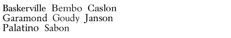 Caractères Oldstyle (Baskerville, Bembo, Caslon, Garamond, Goudy, Janson, Palatino, Sabon)